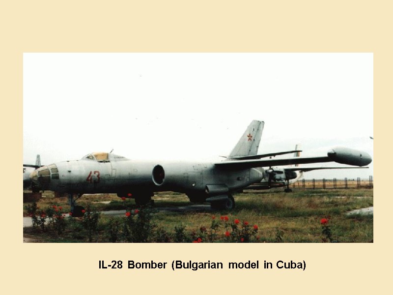 IL-28 Bomber (Bulgarian model in Cuba)